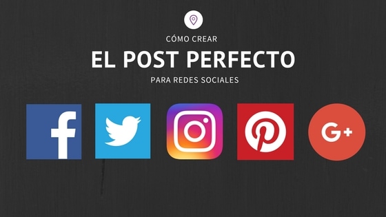 Cómo crear el post perfecto para las redes sociales #infografia