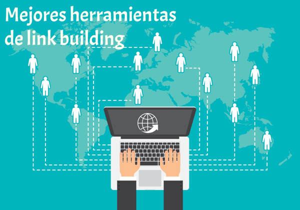 Las mejores herramientas de link building